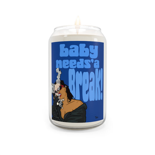 Baby Needs'a Break! - 13.75oz Scented Candle